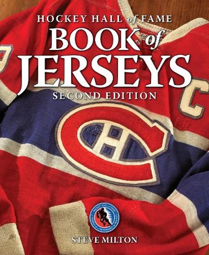 Hockey Hall of Fame Book of Jerseys, Steve Milton - Paperback - 9780228104360