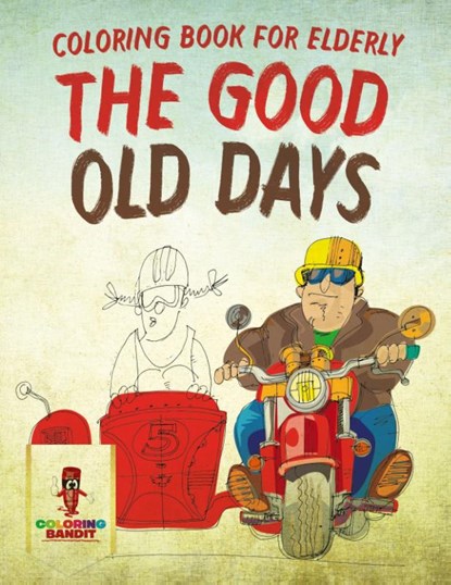 The Good Old Days, Coloring Bandit - Paperback - 9780228205364