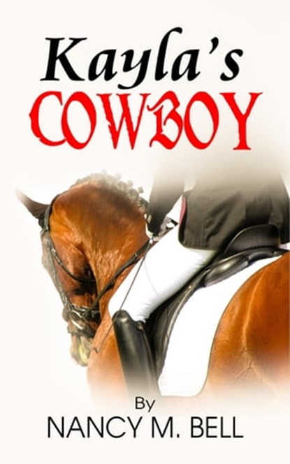 Kayla's Cowboy, Nancy M. Bell - Ebook - 9780228623465