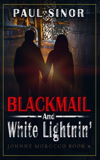 Blackmail and White Lightnin', Paul Sinor - Ebook - 9780228623557