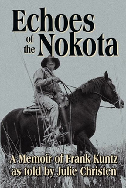 Echoes of the Nokota®, Julie Christen - Paperback - 9780228632368