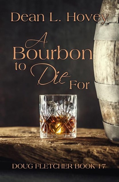 A Bourbon to Die For, Dean L. Hovey - Paperback - 9780228635765