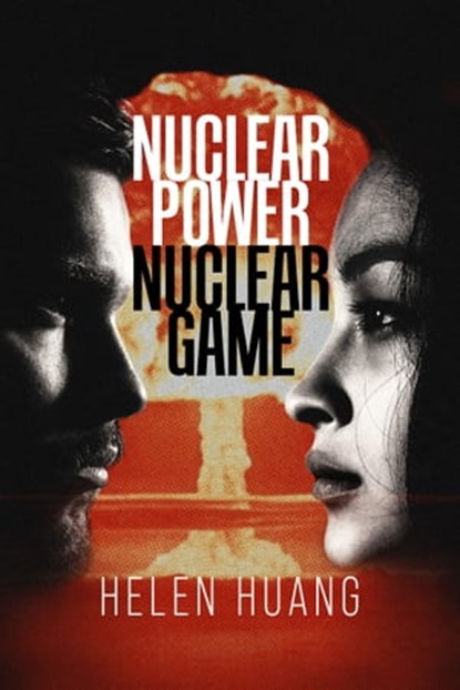 Nuclear Power Nuclear Game, Helen Huang - Ebook - 9780228847182