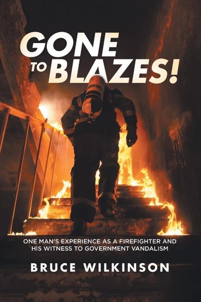 Gone To Blazes!, Bruce Wilkinson - Paperback - 9780228874904