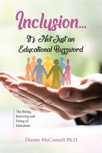 Inclusion...It's Not Just an Educational Buzzword, Dianne McConnell Ph. D - Paperback - 9780228891819