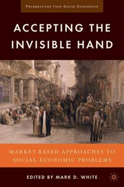 Accepting the Invisible Hand, M. White - Gebonden - 9780230102491
