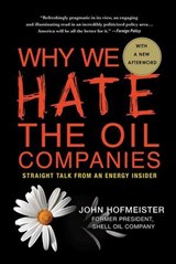 Why We Hate the Oil Companies - John Hofmeister - 9780230106789