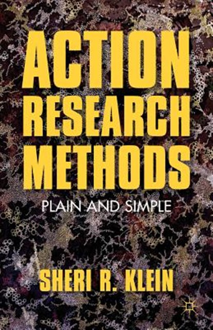 Action Research Methods, KLEIN,  S. - Gebonden - 9780230113831
