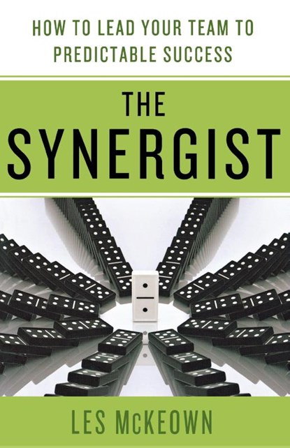 The Synergist: How to Lead Your Team to Predictable Success, Les Mckeown - Gebonden - 9780230120556