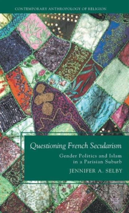 Questioning French Secularism, Jennifer A. Selby - Gebonden - 9780230121010