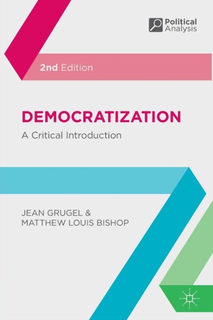 Democratization, JEAN (UNIVERSITY OF SHEFFIELD,  UK) Grugel ; Matthew Louis (University of the West Indies, St Augustine) Bishop - Paperback - 9780230220577