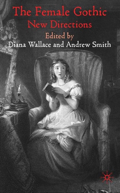 The Female Gothic, D. Wallace ; A. Smith - Gebonden - 9780230222717