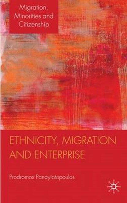 Ethnicity, Migration and Enterprise, PANAYIOTOPOULOS,  Prodromos - Gebonden - 9780230229341