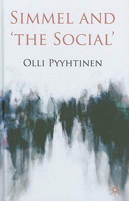 Simmel and 'the Social', PYYHTINEN,  O. - Gebonden - 9780230236172