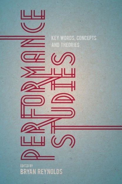 Performance Studies, Bryan (University of California Reynolds - Gebonden - 9780230247291