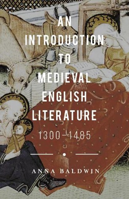 An Introduction to Medieval English Literature, Anna Baldwin - Paperback - 9780230250376