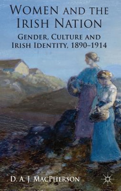 Women and the Irish Nation, MACPHERSON,  D. A. J. - Gebonden - 9780230294370