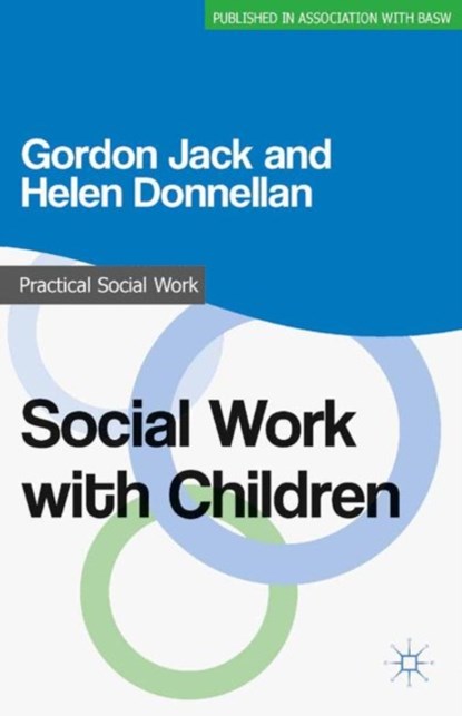 Social Work with Children, Gordon Jack ; Helen Donnellan - Paperback - 9780230308145