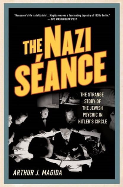 The Nazi Séance, Arthur J. Magida - Ebook - 9780230341593