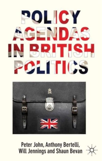 Policy Agendas in British Politics, P. John ; A. Bertelli ; W. Jennings ; S. Bevan - Gebonden - 9780230390393