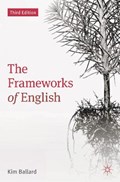 The Frameworks of English | Ballard, Kim (formerly Esher Sixth Form College, Uk) | 