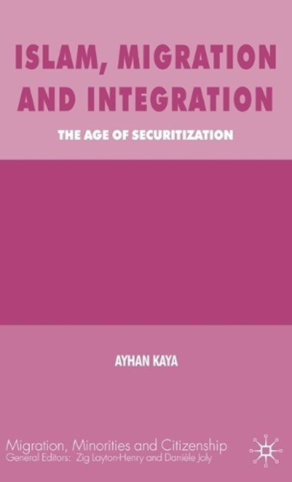 Islam, Migration and Integration, KAYA,  A. - Gebonden - 9780230516793