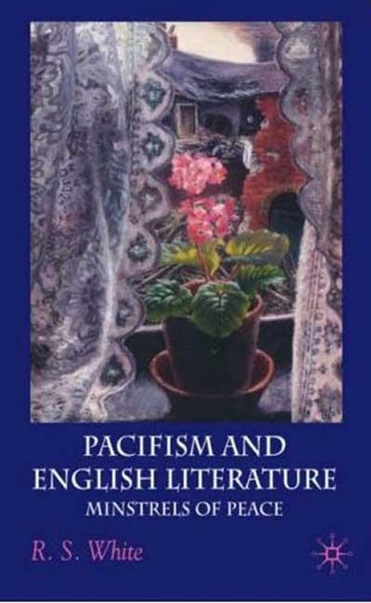 Pacifism and English Literature, WHITE,  R. - Gebonden - 9780230553170