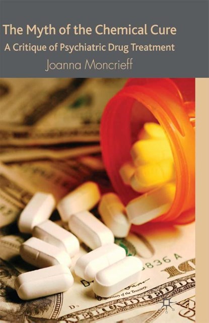 The Myth of the Chemical Cure, J. Moncrieff - Paperback - 9780230574328