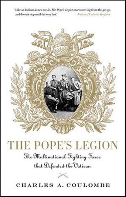 The Pope's Legion, Charles A. Coulombe - Ebook - 9780230614697