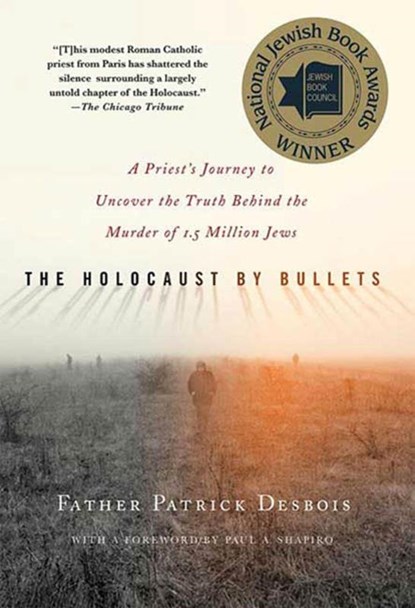 The Holocaust by Bullets, Father Patrick Desbois - Paperback - 9780230617575