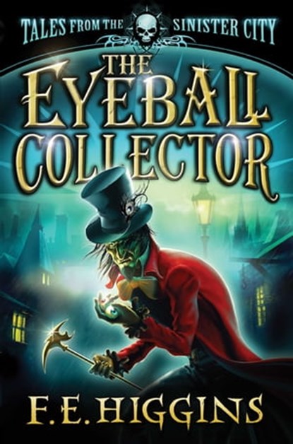 The Eyeball Collector, F. E. Higgins - Ebook - 9780230739796