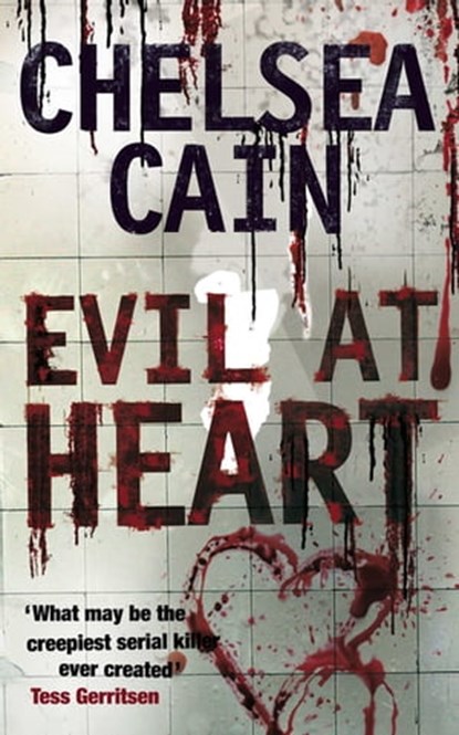 Evil at Heart, Chelsea Cain - Ebook - 9780230746923