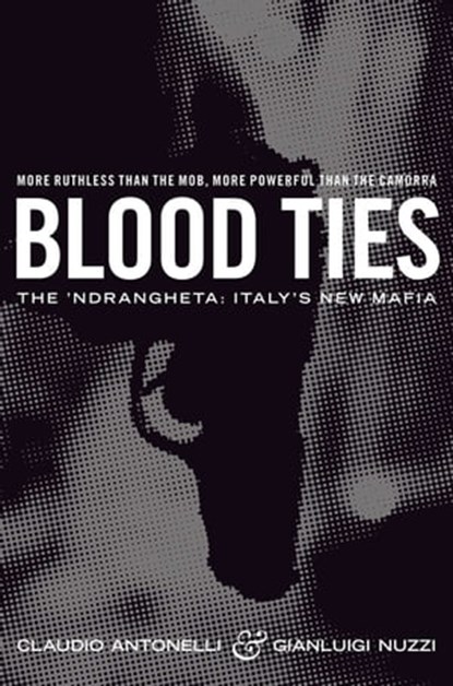 Blood Ties, Claudio Antonelli ; Gianluigi Nuzzi - Ebook - 9780230760936