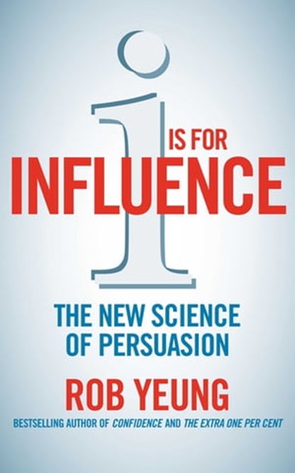 I is for Influence, Rob Yeung - Ebook - 9780230763463