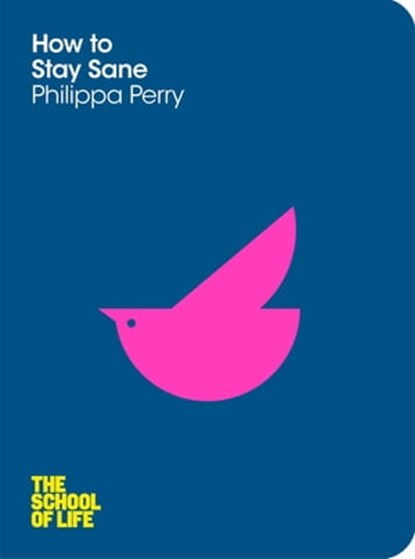 How to Stay Sane, Philippa Perry - Ebook - 9780230766013