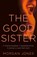 The Good Sister, Morgan Jones - Gebonden - 9780230769854