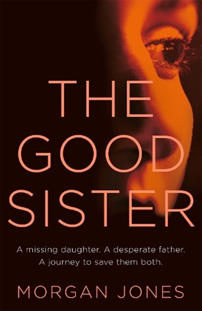 The Good Sister, Morgan Jones - Gebonden - 9780230769854