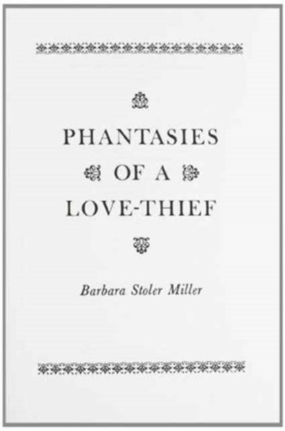 Phantasies of a Love Thief, niet bekend - Gebonden - 9780231034517