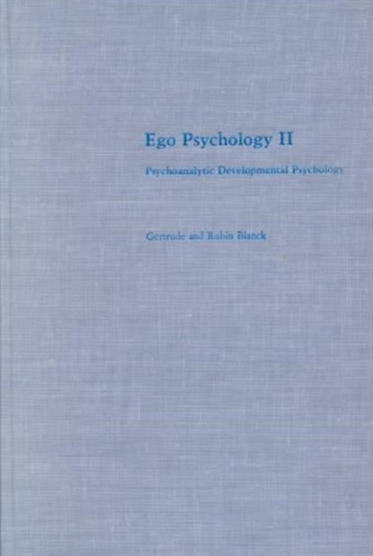 Ego Psychology II, Gertrude Blanck ; Rubin Blanck - Gebonden - 9780231044707
