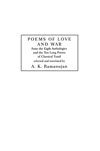 Poems of Love and War, A. K. Ramanujan - Paperback - 9780231051071