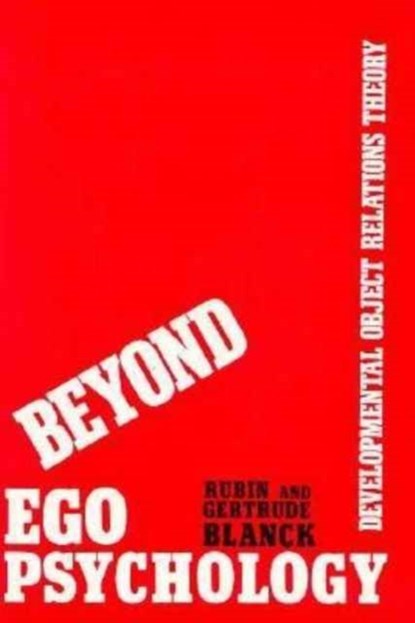Beyond Ego Psychology, Gertrude Blanck ; Rubin Blanck - Gebonden - 9780231062664
