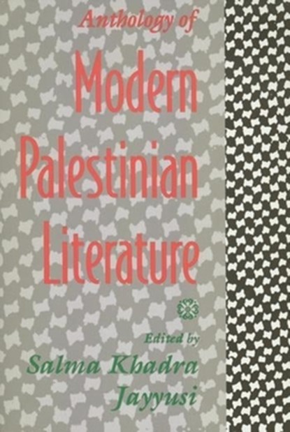 Anthology of Modern Palestinian Literature, Salma Khadra Jayyusi - Paperback - 9780231075091