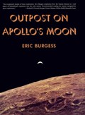 Outpost on Apollo's Moon | Eric Burgess | 