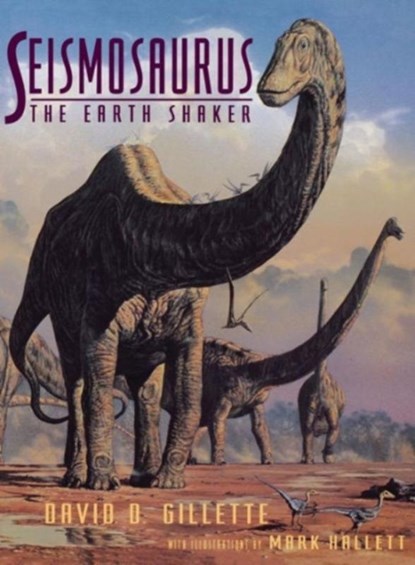 Seismosaurus, David Gillette ; Mark (Dryaduir Hill Wildlife Reserve) Hallett - Gebonden - 9780231078740