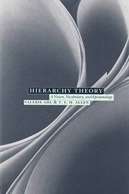 Hierarchy Theory, Valerie Ahl ; T. F. H. Allen - Paperback - 9780231084819