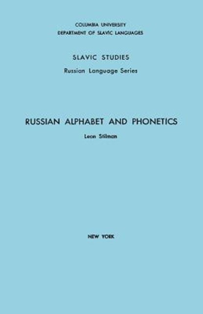 Russian Alphabet and Phonetics, Leon Stilman - Paperback - 9780231099226