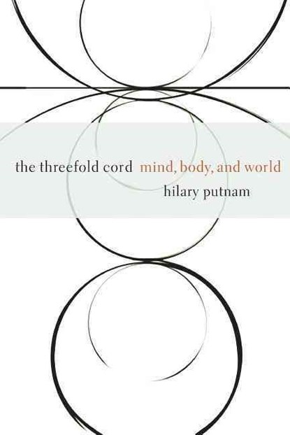 The Threefold Cord, Hilary Putnam - Paperback - 9780231102872