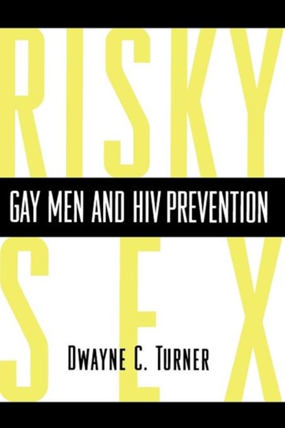 Risky Sex?, Dwayne Turner - Paperback - 9780231105750