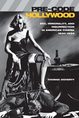 Pre-Code Hollywood - Thomas Doherty - 9780231110952