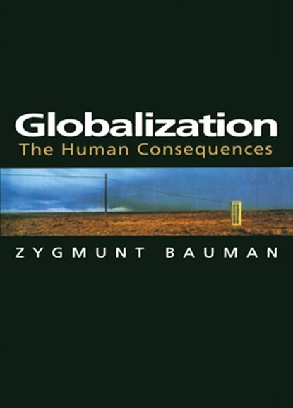 Globalization: The Human Consequences, Zygmunt Bauman - Paperback - 9780231114295